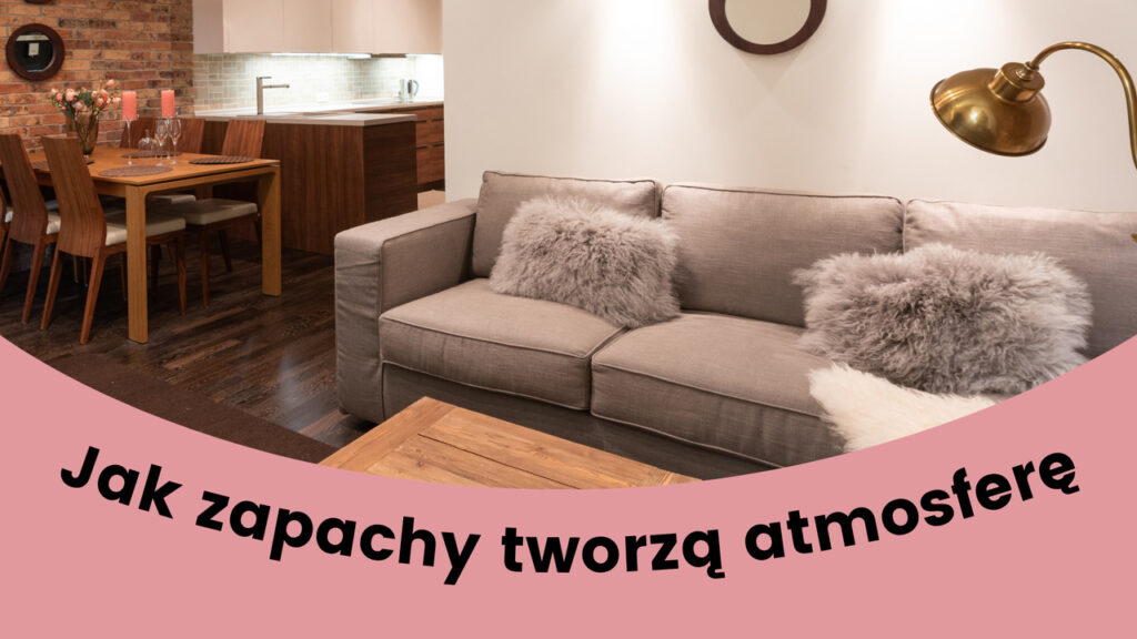 Przytulne wnętrze salonu z sofą i stołem jadalnianym, ilustracja do artykułu o wpływie zapachów na atmosferę w domu