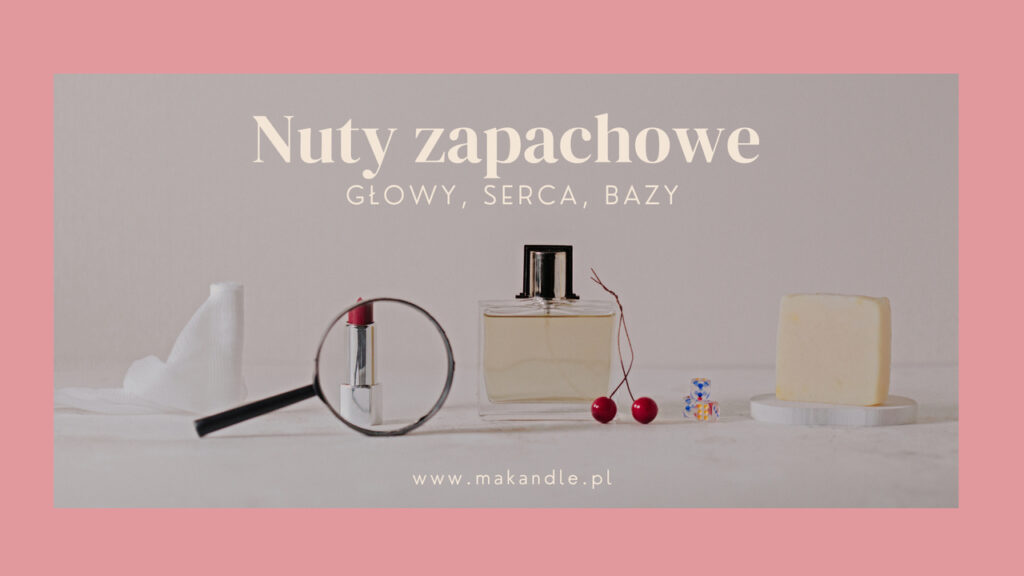 baner na blog, nuty zapachowe, nuty serca głowy bazy, nuty w świecach, jak wybrać świecę zapachową, eleganckie zapachy, zapachy do domu